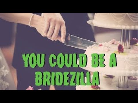 You Could Be A Bridezilla – (Rihanna Parody)