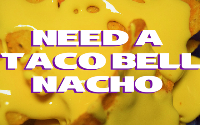 Need A Taco Bell Nacho – (Encanto Parody)